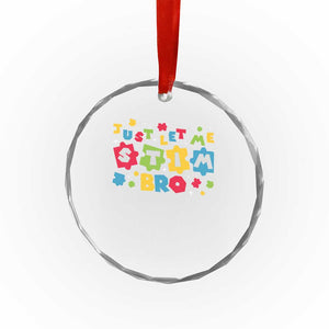 Funny Just Let Me Stim Bro Crystal Glass Ornament Autism Awareness Puzzle TS11 Print Your Wear