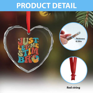 Funny Just Let Me Stim Bro Heart Crystal Glass Ornament Autistic Autism Awareness TS11 Print Your Wear