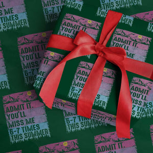 Funny Last Day Wrapping Paper Roll Admit It You Will Miss Me 6-7 Times This Summer TS10 Green Print Your Wear