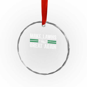Funny Lawn Mower Dad Gardener Crystal Glass Ornament Make Lawns Great Again Fathers Day TS10 Print Your Wear