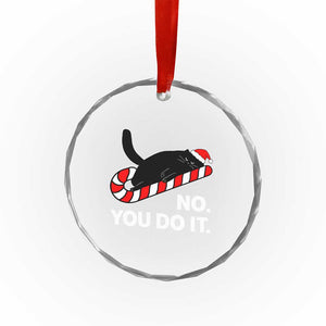 Funny Lazy Cat Christmas Crystal Glass Ornament No You Do It TS14 Print Your Wear