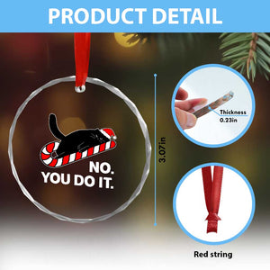 Funny Lazy Cat Christmas Crystal Glass Ornament No You Do It TS14 Print Your Wear