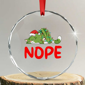 Funny Lazy Cat Christmas Crystal Glass Ornament Nope Not Today TS14 Transparent Glass 3'' Circle Print Your Wear