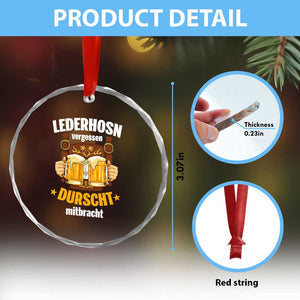 Funny Lederhosen Oktoberfest Beer Drinking Crystal Glass Ornament Lederhosn Vergessen Durscht Mitbracht TS02 Print Your Wear