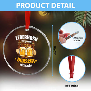 Funny Lederhosen Oktoberfest Beer Drinking Crystal Glass Ornament Lederhosn Vergessen Durscht Mitbracht TS02 Print Your Wear