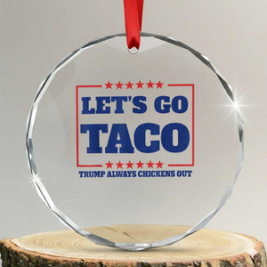 Funny Let's Go Taco Crystal Glass Ornament Tacos for President Humor TS02 Transparent Glass 3'' Circle Print Your Wear