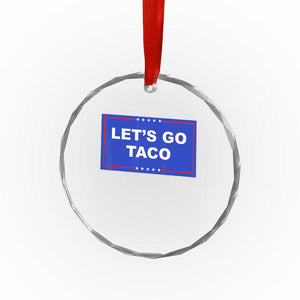 Funny Let's Go Taco Crystal Glass Ornament Trump Always Chickens Out Tacos Humor TS02 Print Your Wear