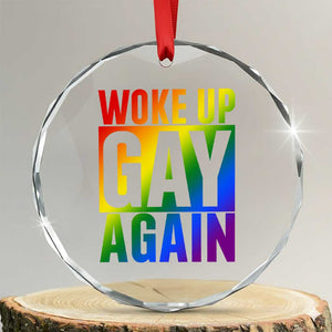 Funny LGBTQ Pride Month Crystal Glass Ornament Woke Up Gay Again