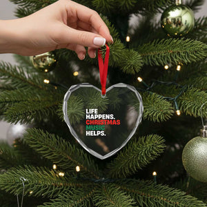 Funny Life Happens Christmas Music Helps Heart Crystal Glass Ornament Xmas Songs Holiday Season TS11 Print Your Wear