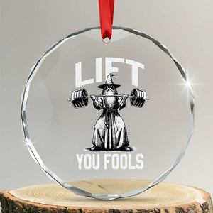 Funny Lift You Fools Crystal Glass Ornament Swole Wizard Weightlifting Bodybuilding Gym Fitness TS11 Transparent Glass 3'' Circle Print Your Wear