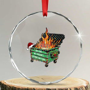 Funny Lil Dumpster Fire 2025 Crystal Glass Ornament The Year We Couldnt Afford Anything TS11 Transparent Glass 3'' Circle Print Your Wear