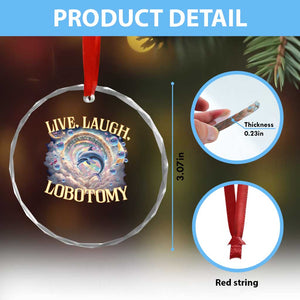 Funny Live Laugh Lobotomy Crystal Glass Ornament Dolphin Meme Silly Unhinged Joke TS11 Print Your Wear