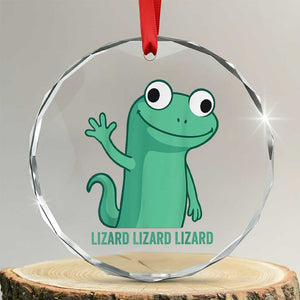Funny Lizard Lizard Lizard Crystal Glass Ornament Cute Gecko Reptile Meme TS02 Transparent Glass 3'' Circle Print Your Wear