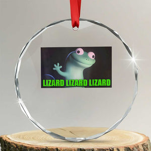 Funny Lizard Lizard Lizard Crystal Glass Ornament Weirdcore Gecko Meme TS02 Transparent Glass 3'' Circle Print Your Wear