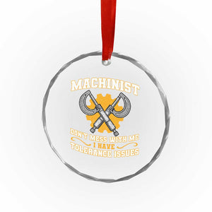 Funny Machinist Sarcastic Crystal Glass Ornament Do Not Mess With Me I Have Tolerance Issues TS14 Print Your Wear