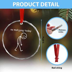 Funny Mahjong Lover Crystal Glass Ornament No Mahjong Today Sad Stickman Meme Graphic