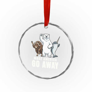 Funny Make America Go Away Crystal Glass Ornament Anti Authoritarian Political Gag Gift TS12 Print Your Wear