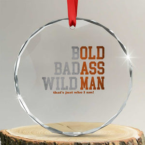Funny Man Saying Crystal Glass Ornament Birthday Husband Dad Grandpa Fathers Day Men Gag Gift TS10 Transparent Glass 3'' Circle Print Your Wear