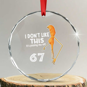 Funny Marcus The Worm 67 Meme Crystal Glass Ornament I Dont Like This Its Pissing Me Off TS11 Transparent Glass 3'' Circle Print Your Wear
