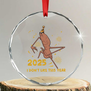 Funny Marcus The Worm New Year Crystal Glass Ornament 2025 I Dont Like This Year Fireworks NYE Party TS11 Transparent Glass 3'' Circle Print Your Wear