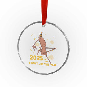 Funny Marcus The Worm New Year Crystal Glass Ornament 2025 I Dont Like This Year Fireworks NYE Party TS11 Print Your Wear