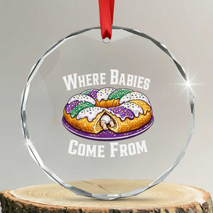 Funny Mardi Gras King Cake Crystal Glass Ornament Where Babies Come From Louisiana Humor TS02 Transparent Glass 3'' Circle Print Your Wear