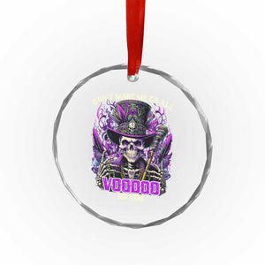 Funny Mardi Gras Voodoo Crystal Glass Ornament Don't Make Me Go All Voodoo On You New Orleans Witch Doctor TS11 Print Your Wear