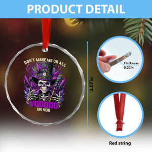 Funny Mardi Gras Voodoo Crystal Glass Ornament Don't Make Me Go All Voodoo On You New Orleans Witch Doctor TS11 Print Your Wear