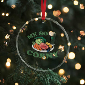 Funny Me So Corny Crystal Glass Ornament Corned Beef And Cabbage Beer St Patrick's Day Drinking TS02 Print Your Wear