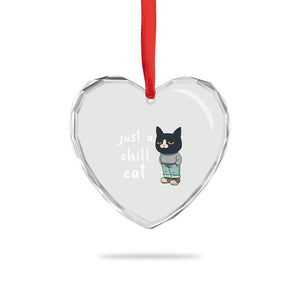Funny Meme Just A Chill Cat Heart Crystal Glass Ornament TS09 Print Your Wear