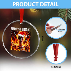 Funny Merry And Bright Crystal Glass Ornament Christmas Chaos Xmas Skeleton Fire Flames TS11 Print Your Wear