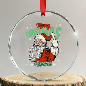 Funny Merry Christmas Assholes Crystal Glass Ornament Xmas Naughty Santa Adult Jokes TS11 Transparent Glass 3'' Circle Print Your Wear