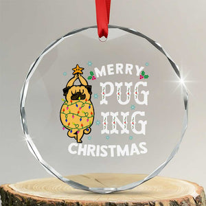 Funny Merry Pugging Xmas Dog Pugmas Pug Crystal Glass Ornament TS09 Transparent Glass 3'' Circle Print Your Wear