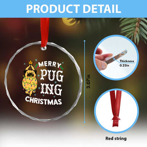 Funny Merry Pugging Xmas Dog Pugmas Pug Crystal Glass Ornament TS09 Print Your Wear
