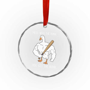 Funny Mess With The Honk You Get The Bonk Crystal Glass Ornament Muscle Silly Goose TS11 Print Your Wear