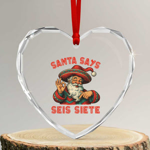 Funny Mexican Christmas 67 Heart Crystal Glass Ornament Santa Says Seis Siete Cholo Claus TS11 Transparent Glass 3'' Heart Print Your Wear