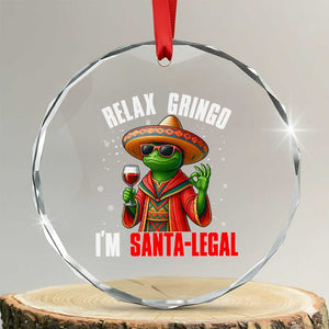 Funny Mexican Christmas Crystal Glass Ornament Relax Gringo I Am Legal TS14 Transparent Glass 3'' Circle Print Your Wear