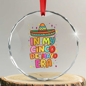 Funny Mexican Fiesta Party Crystal Glass Ornament In My Cinco De Mayo Era TS12 Transparent Glass 3'' Circle Print Your Wear