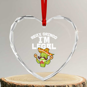 Funny Mexican Immigrant Heart Crystal Glass Ornament Relax Gringo Im Legal Cinco De Mayo TS10 Transparent Glass 3'' Heart Print Your Wear