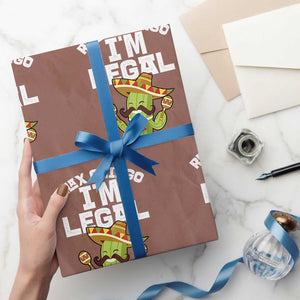 Funny Mexican Immigrant Wrapping Paper Roll Relax Gringo Im Legal Cinco De Mayo TS10 Mocha Print Your Wear