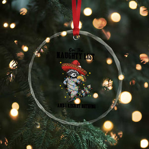 Funny Mexican Racoon Taco Christmas Crystal Glass Ornament On The Naughty List And I Regret Nothing TS14 Print Your Wear