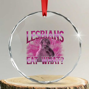 Funny Monkey Meme Lesbians Eat What Crystal Glass Ornament LGBTQ Pride Gift