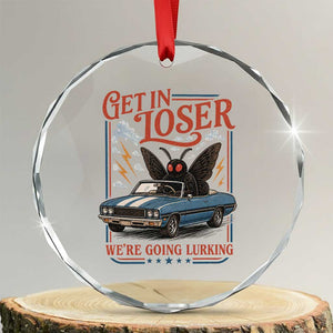 Funny Mothman Crystal Glass Ornament Get In Loser We Are Going Lurking Cryptid Lover