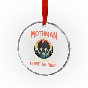 Funny Mothman Is Real And I Helped Him Commit Tax Fraud Crystal Glass Ornament Retro Cryptid Cryptozoology TS11 Print Your Wear