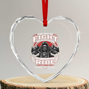 Funny Motorcycle Grandpa Heart Crystal Glass Ornament Too Old To Fight Too Slow To Run But I Can Still Ride Pretty Darn Good