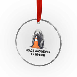 Funny Neil the Seal Peace Was Never An Option Meme Crystal Glass Ornament Chaotic Southern Elephant Seal Traffic Cone TS02 Print Your Wear