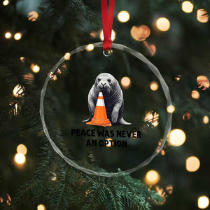 Funny Neil the Seal Peace Was Never An Option Meme Crystal Glass Ornament Chaotic Southern Elephant Seal Traffic Cone TS02 Print Your Wear