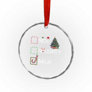Funny Nice Naughty Bruh Crystal Glass Ornament Xmas Tree Candy Cane TS11 Print Your Wear