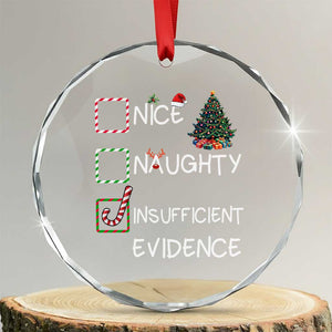 Funny Nice Naughty Insufficient Evidence Crystal Glass Ornament Xmas Tree Candy Cane TS11 Transparent Glass 3'' Circle Print Your Wear