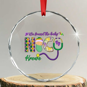 Funny NICU Mardi Gras Crystal Glass Ornament We Found The Baby NICU Krewe King Cake TS11 Transparent Glass 3'' Circle Print Your Wear